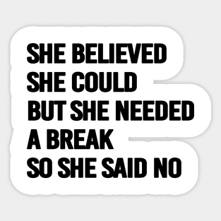 She believed she could - black text Sticker